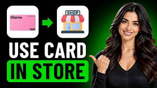 How To Use Klarna Card in Stores (Complete Guide)