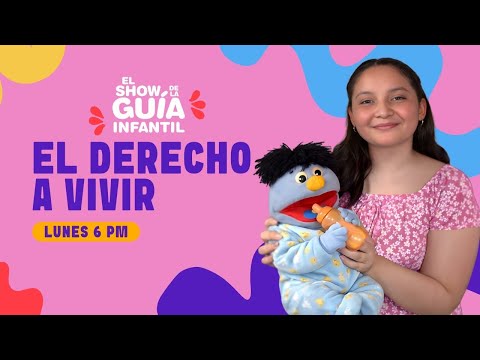 Todos los niños tienen derecho a vivir! | El Show de La Guía Infantil .