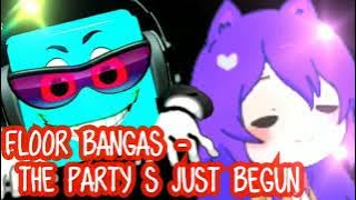 Floor Bangas - The Party s Just Begun freestyle