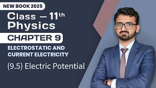 11th Class Physics Chapter 9 | Electric Potential | 11th Class Physics New Book 2025