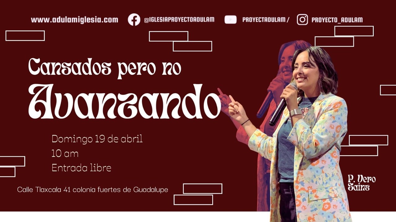 Cansados pero no avanzando | P. Vero Sainz | Iglesia Adulam