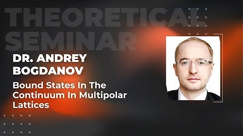 Bound States in the Continuum in Multipolar Lattices | Dr. Andrey Bogdanov