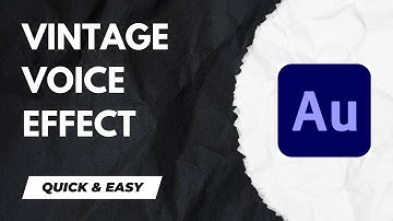 Vintage Voice Effect - Adobe Audition Tutorial for Beginners