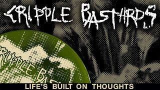 CRIPPLE BASTARDS - Lifes built on thoughts | LP - Expanded version