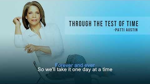 Through The Test of Time | Patti Austin | Song and Lyrics