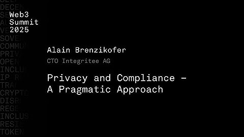 Privacy and Compliance - A pragmatic approach - Alain Brenzikofer - Web3 Summit 2025