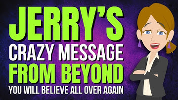 Jerry’s Remarkable Message from Beyond Will Blow Your Mind ✨ Abraham Hicks 2025