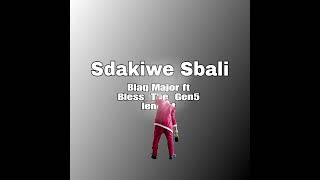 Sdakiwe Sbali  Blaq Major Ft Bless the gentlement Dj Kapp