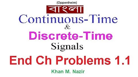 (B)SS(O) Q 1.1 || Continuous Time &Discrete Time Signals