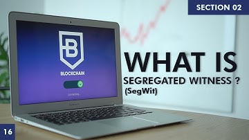 What is Segregated Witness ? |  Learn Blockchain | Section 2 | Part 16