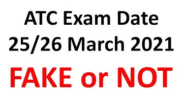 ATC EXAM DATE 25/26 March 2021: FAKE or NOT??