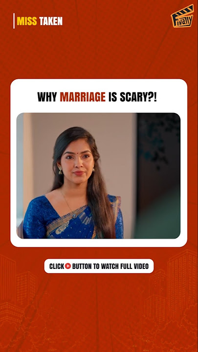 Why Marriage is Scary?! 🤔 | Miss Taken | Tamil Rom-Com Short Film | Finally