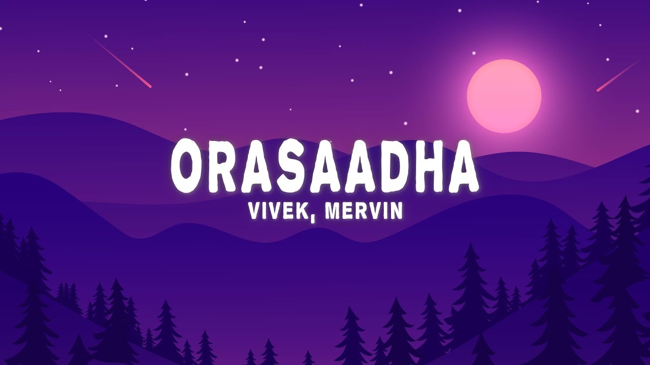 Vivek   Mervin   Orasaadha Lyrics