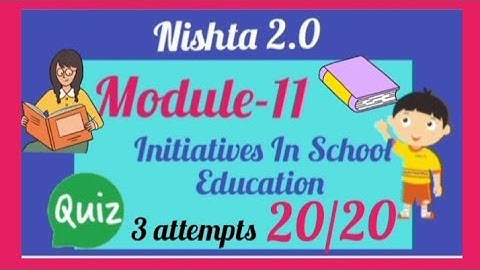 Module -11 Initiatives in School Education Quiz Answers in English //Nishta 2.0 course -11 Quiz  👍