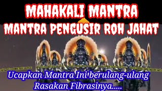 Mantra Mahakali#Pengusir Roh Jahat#Ucapkan Berulang-Ulang #Cahaya Dharma