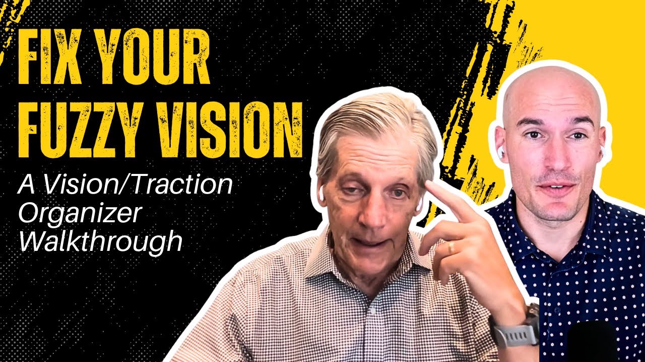 Fix Your Fuzzy Vision: A Vision/Traction Organizer Walkthrough | CFC 269