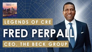 Fred Perpall, The Beck Group | Legends of Commercial Real Estate