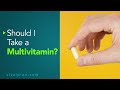 Should I Take a Multivitamin?