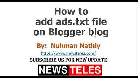 How to add ads txt file on Blogger blog | News Teles