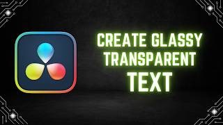 DaVinci Resolve Tutorial: How to Create Glassy Transparent Text