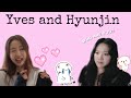 Loona (이달의소녀 현진 이브) Hyunjin and Yves ( HyunVes )acknowledging each other’s existence