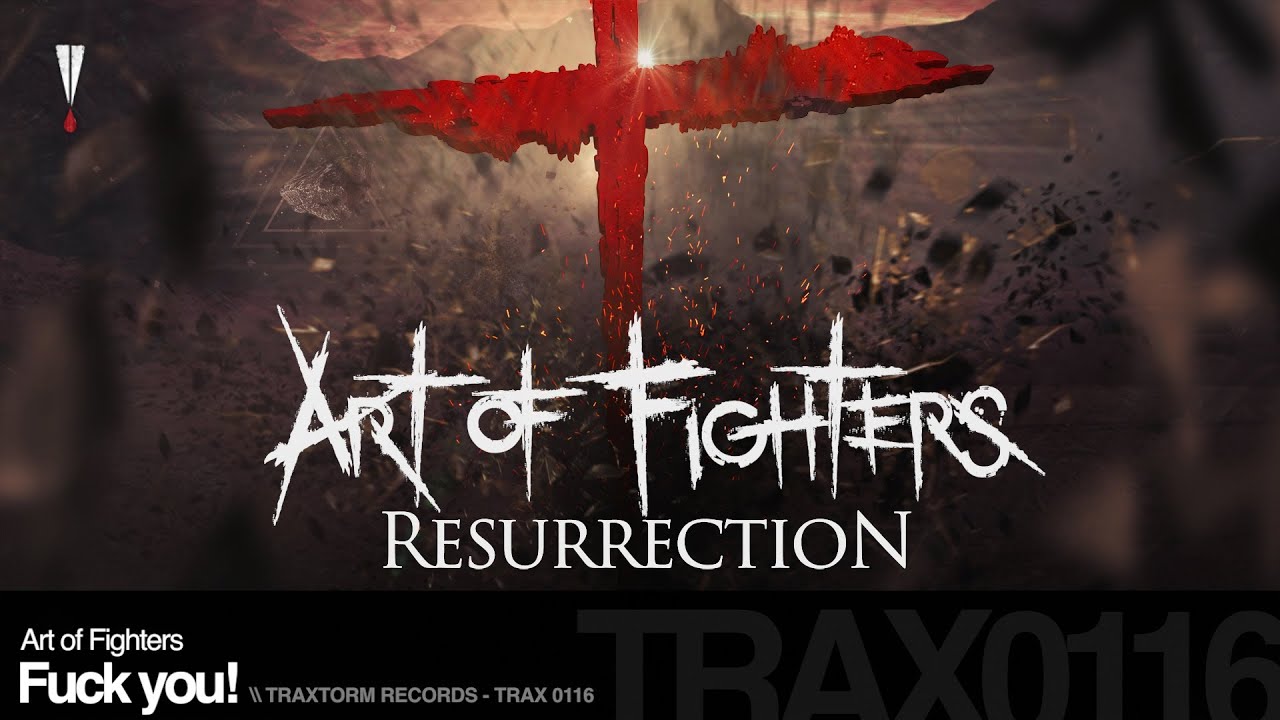 Art of Fighters - Fuck you! (Traxtorm Records - TRAX 0116) - YouTube