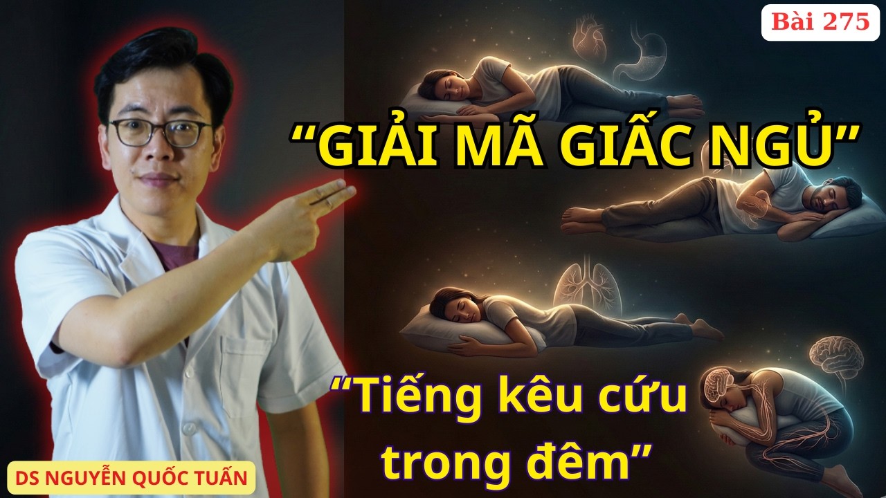TƯ THẾ NẰM và GIẤC MƠ tiết lộ cơ quan đang bị tổn thương BẠN CẦN BIẾT | Ds Nguyễn Quốc Tuấn