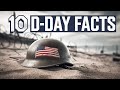 10 Fascinating Facts About D-Day: The Invasion That Changed WWII