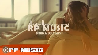Deep House Mix #2 2015 HD | New & Best Deep & Lounge Music Mix | RP MUSIC