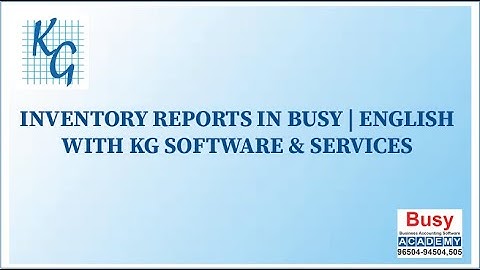 INVENTORY REPORTS IN BUSY| STOCK STATUS | BUSY ACADEMY | ENGLISH | EXPLAINED | BUSY ACCOUNTING