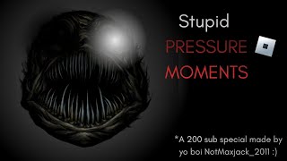 [200 SUBSCRIBER SPECIAL] - Stupid Pressure Moments