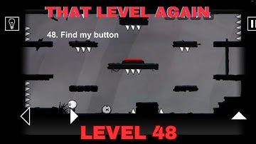 That Level Again Level 48 Walkthrough  FIND MY BUTTON That level again TUTORIAL