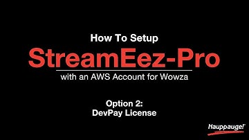 How To: Setup StreamEez-Pro with an AWS Account for Wowza, DevPay