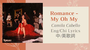 My Oh My - Camila Cabello卡蜜拉 feat. DaBaby (Chinese/English Lyrics中英歌詞) Romance