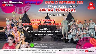 🔴LIVE #MALAM ANEKA TUNGGAL | UNJUNGAN BUYUT SITUA KARBAN | BLOK BUNGKUL - INDRAMAYU | 27-SEPT-2025