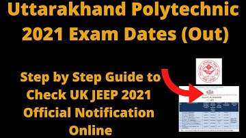 Uttarakhand Polytechnic 2021 Exam Dates (Out)-How to Check UK JEEP 2021 Official Notification Online