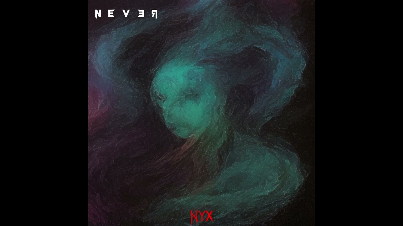 Watch Never - Nyx (Single Version) on YouTube Watch Never - Nyx (Single Version) on YouTube