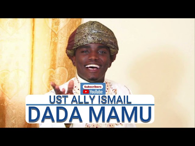 DADA MAMU_ UST ALLY ISMAIL Official kaswida class=