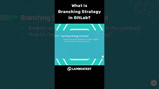 What is Branching Strategy? | GitLab Workflow Tutorial 🔁 | LambdaTest #shorts screenshot 2