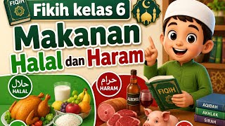 Fikih Kelas 6: Makanan Halal dan Haram