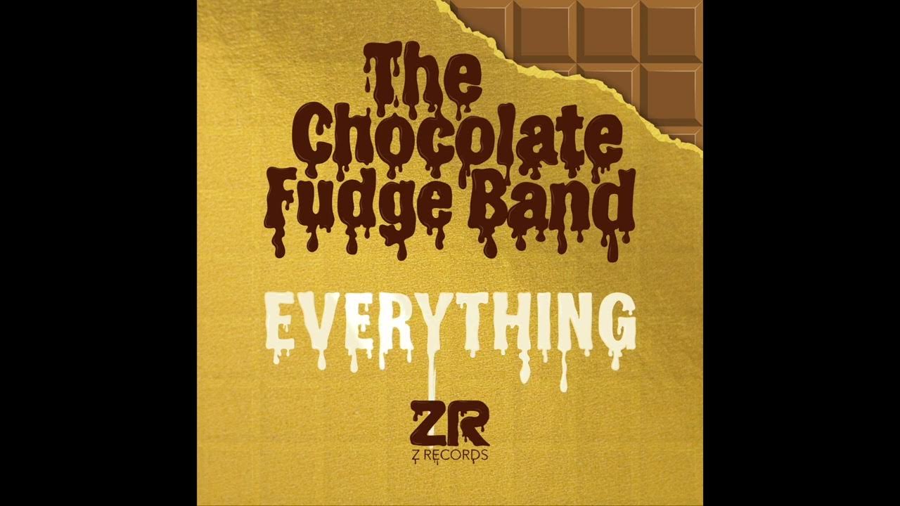 The Chocolate Fudge Band Everything YouTube