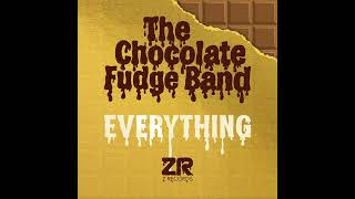 The Chocolate Fudge Band - Everything