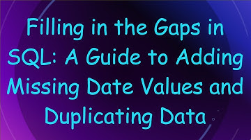 Filling in the Gaps in SQL: A Guide to Adding Missing Date Values and Duplicating Data