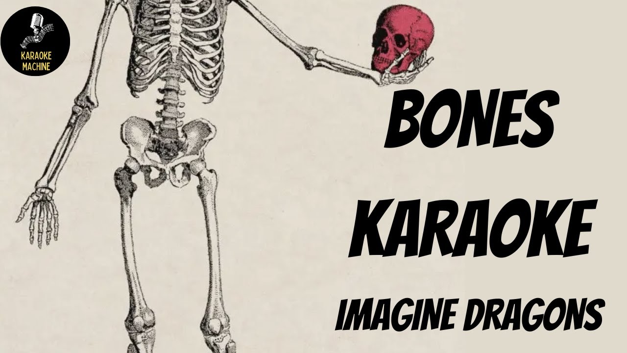 BONES IMAGINE DRAGONS WITH LYRICS KARAOKE COM LETRA THERE`S