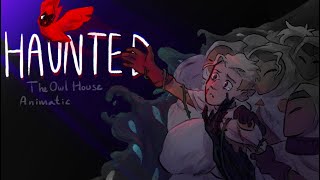 HAUNTED | The Owl House Hunter Animatic