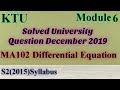 Differential Equation - Solved University Question December 2019| KTU|BTech Mathematics Module6