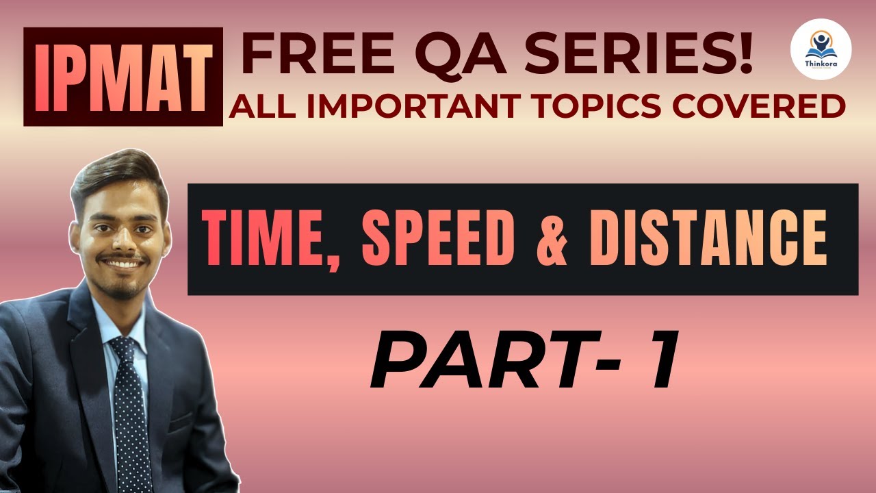 TSD (Time speed and distance) | Lec 1 | QA FOR IPMAT | QA FREE BASIC SERIES | THINKORA #ipmat #cuet