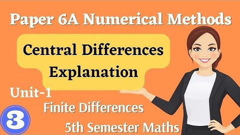 Degree 5th sem maths paper 6A  Numerical Methods *Central Differences Explanation* #bscmaths #sem5