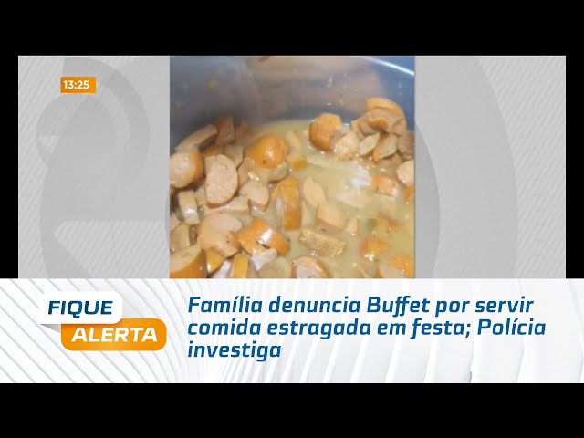 Família denuncia Buffet por servir comida estragada em festa; Polícia investiga