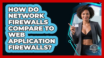How Do Network Firewalls Compare To Web Application Firewalls? - SecurityFirstCorp.com